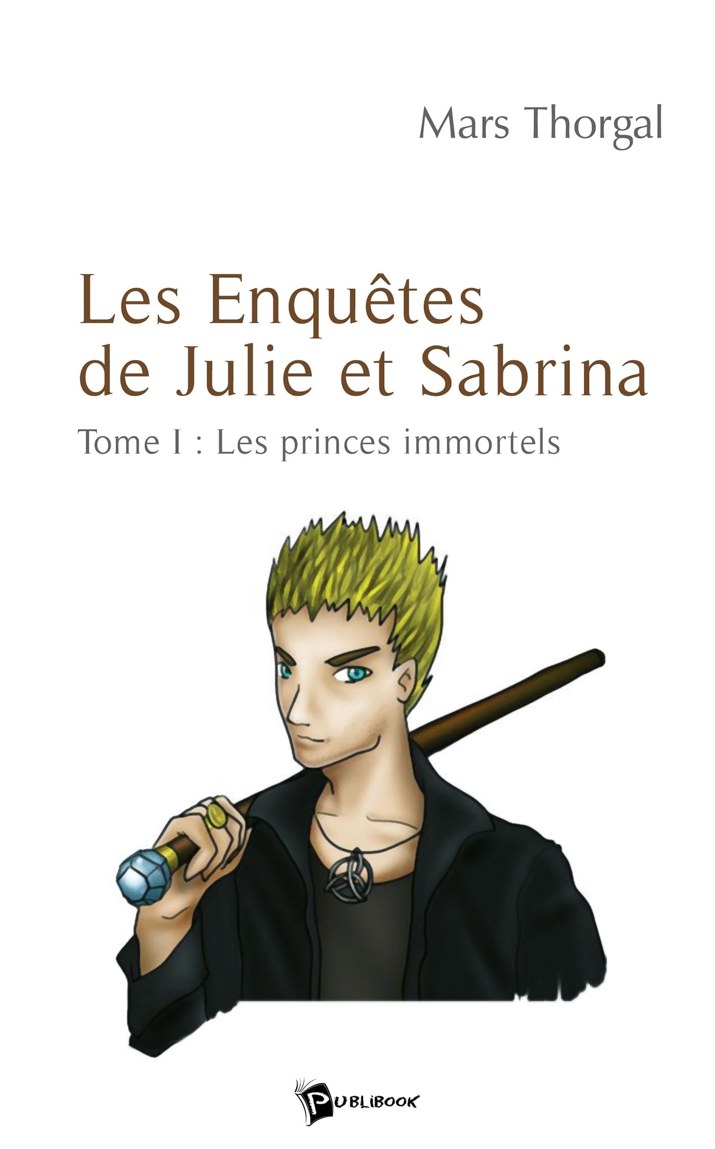 Les Enquêtes de Julie et Sabrina, tome 1 : Les Princes Immortels book