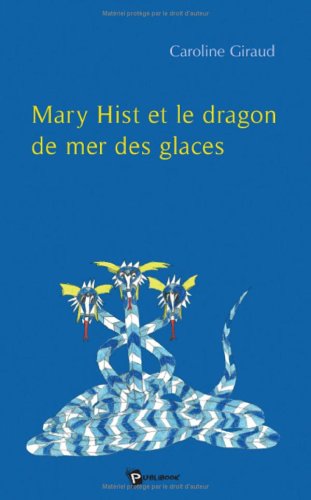 Mary Hist et le Dragon de Mer des Glaces book
