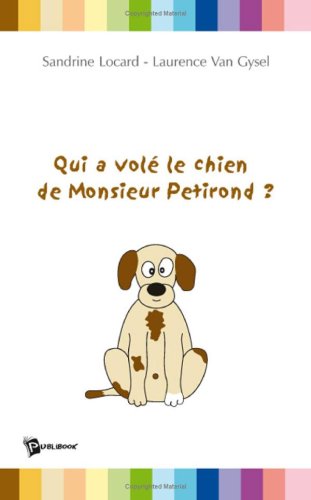 Qui a vole le chien de monsieur petirond ? book