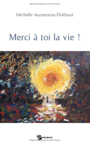 Merci a toi la vie ! book