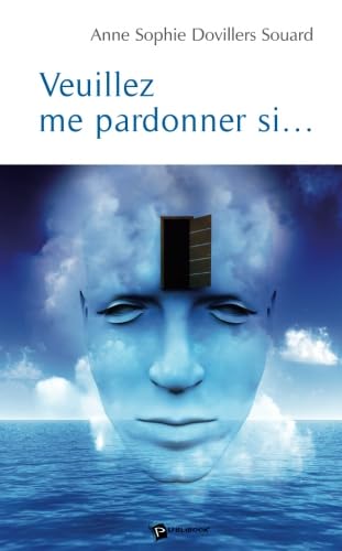 Veuillez me pardonner si… book