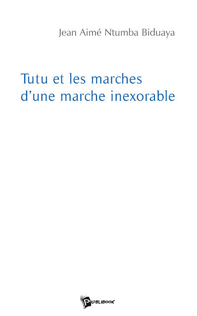 Tutu et les marches d'une marche inexorable book
