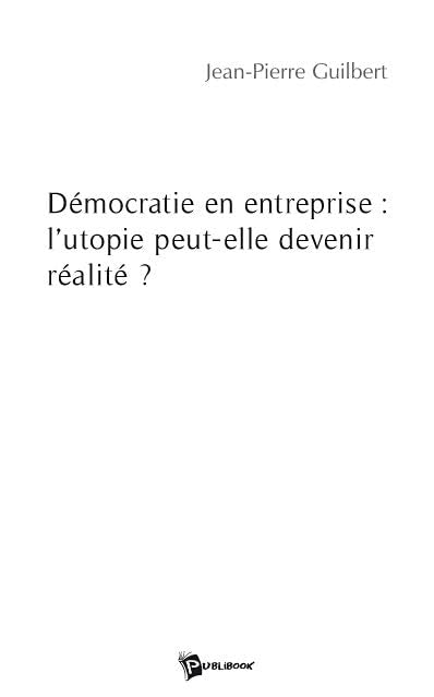 Démocratie en entreprise : l'utopie peut-elle devenir réalité ? book