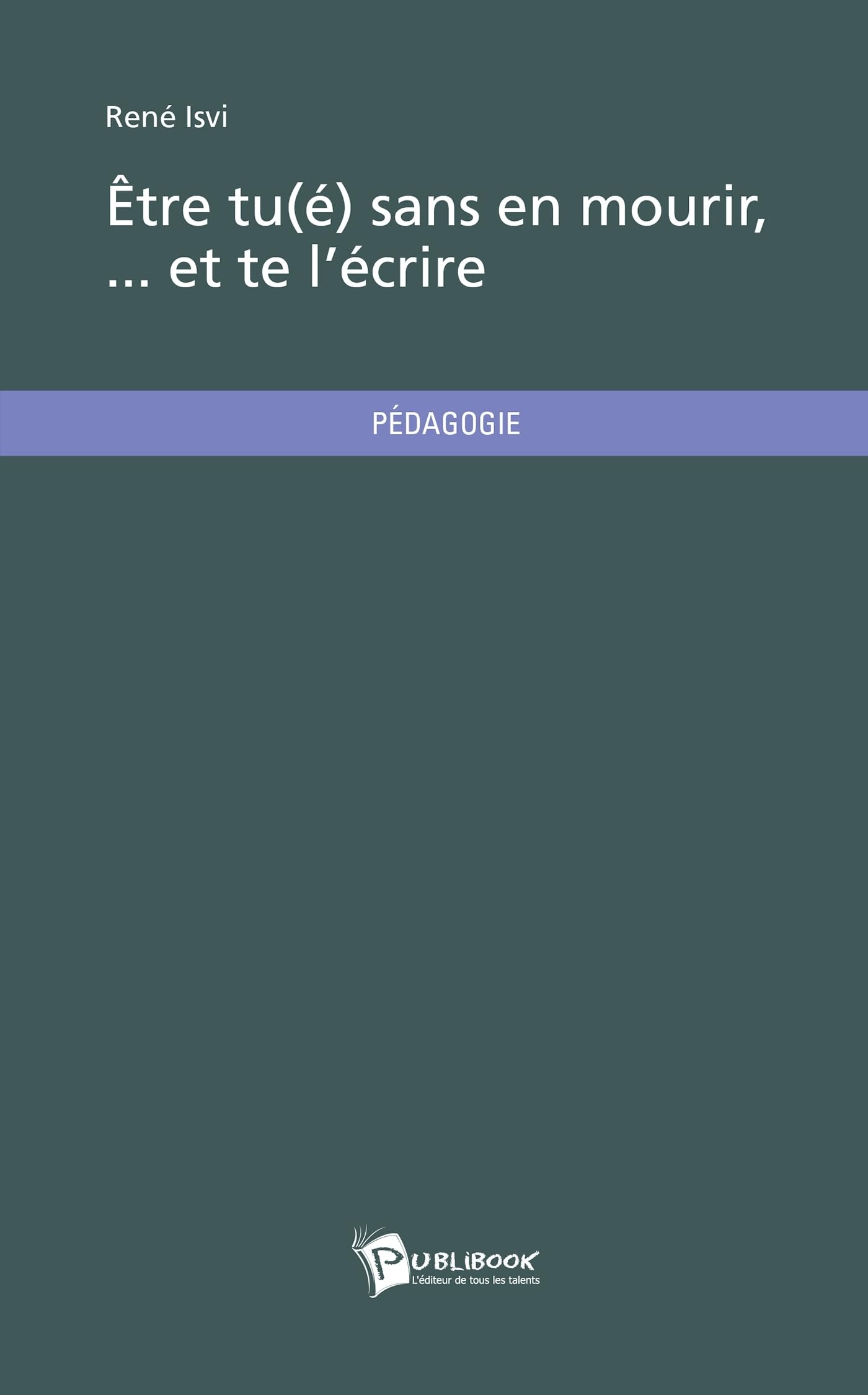 Être tu(é) sans en mourir... et te l'écrire book