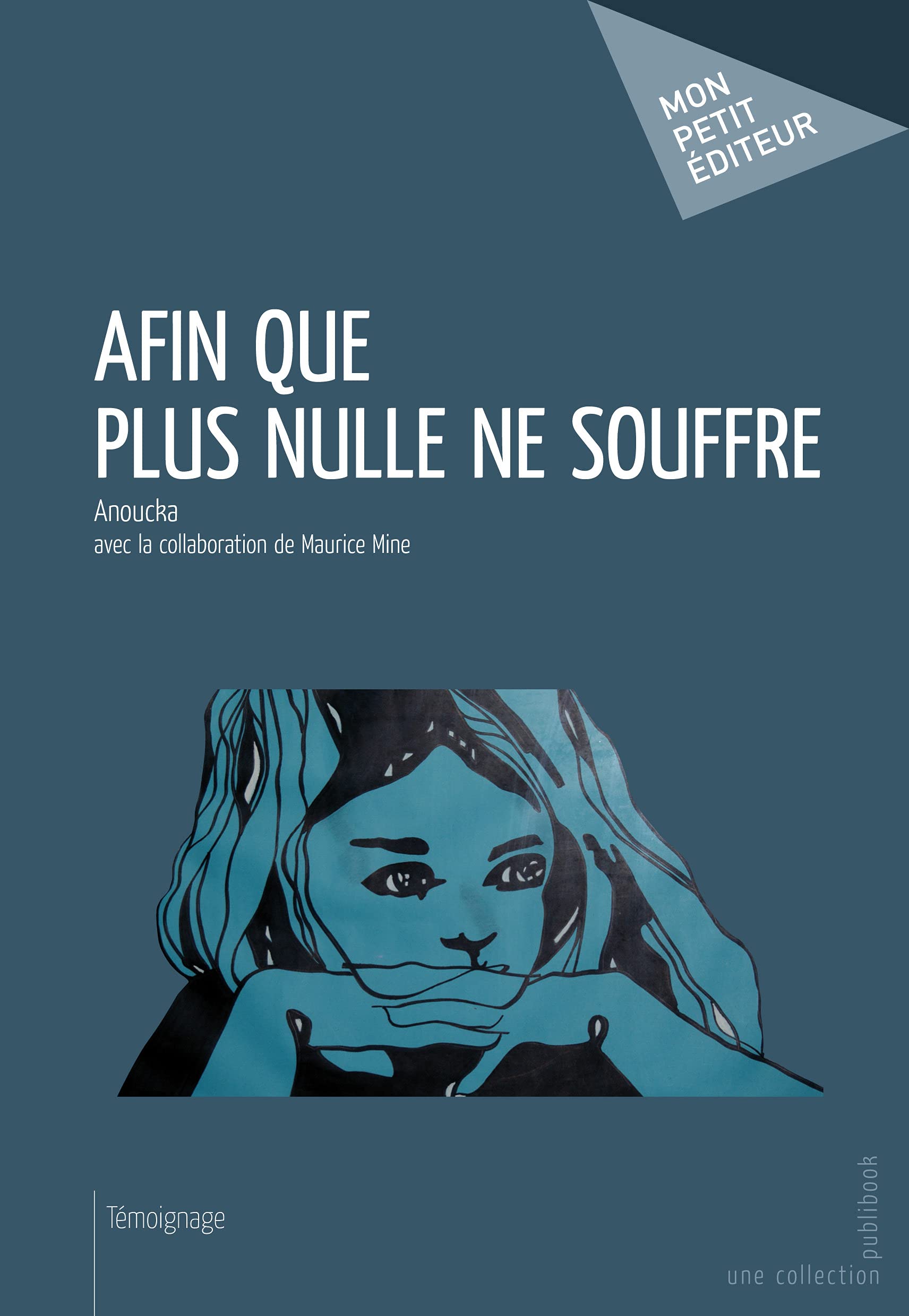Afin que plus nulle ne souffre: Avec la collaboration de Maurice Mine book