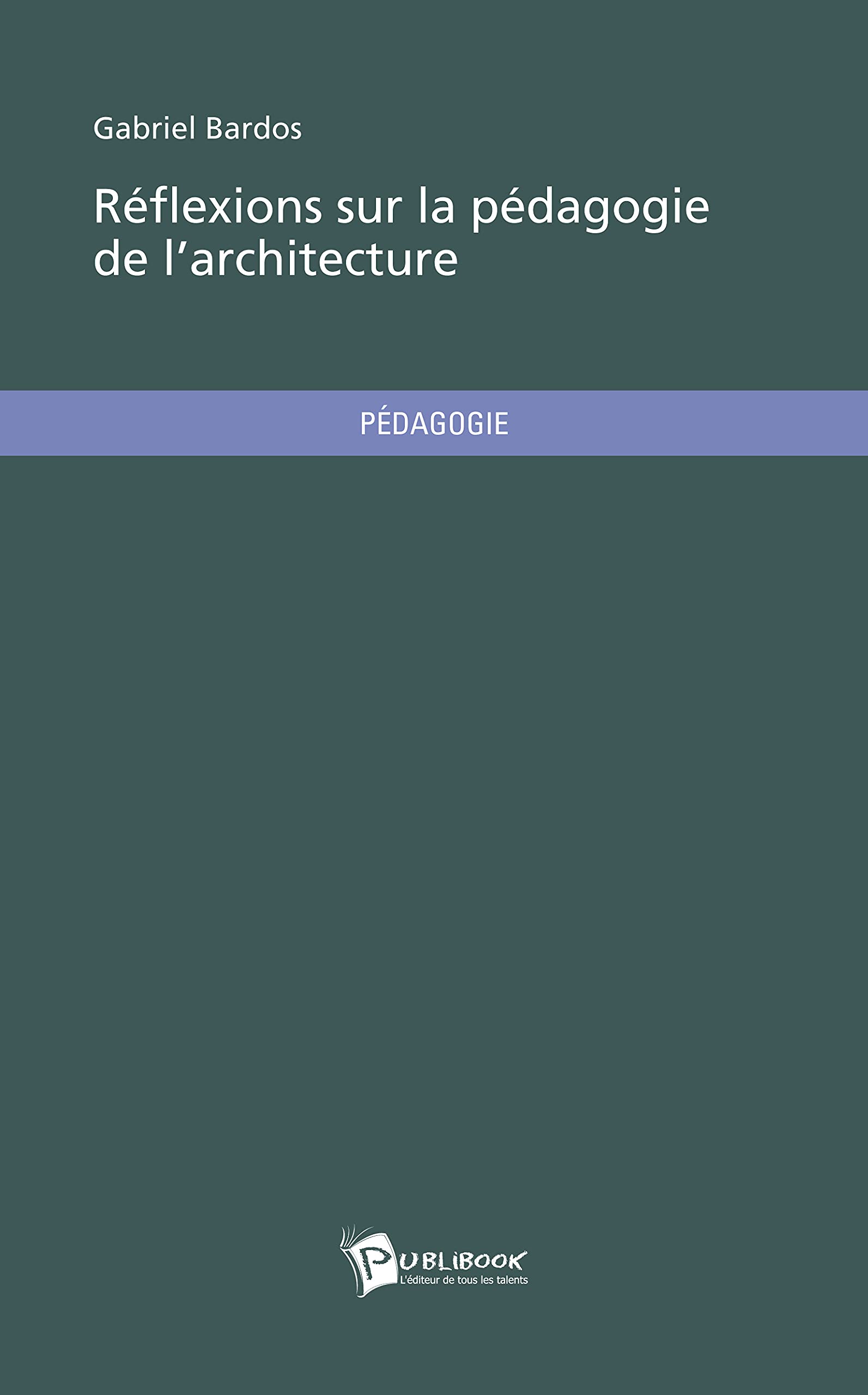 Réflexions sur la pédagogie de l'architecture Essays & Short Stories