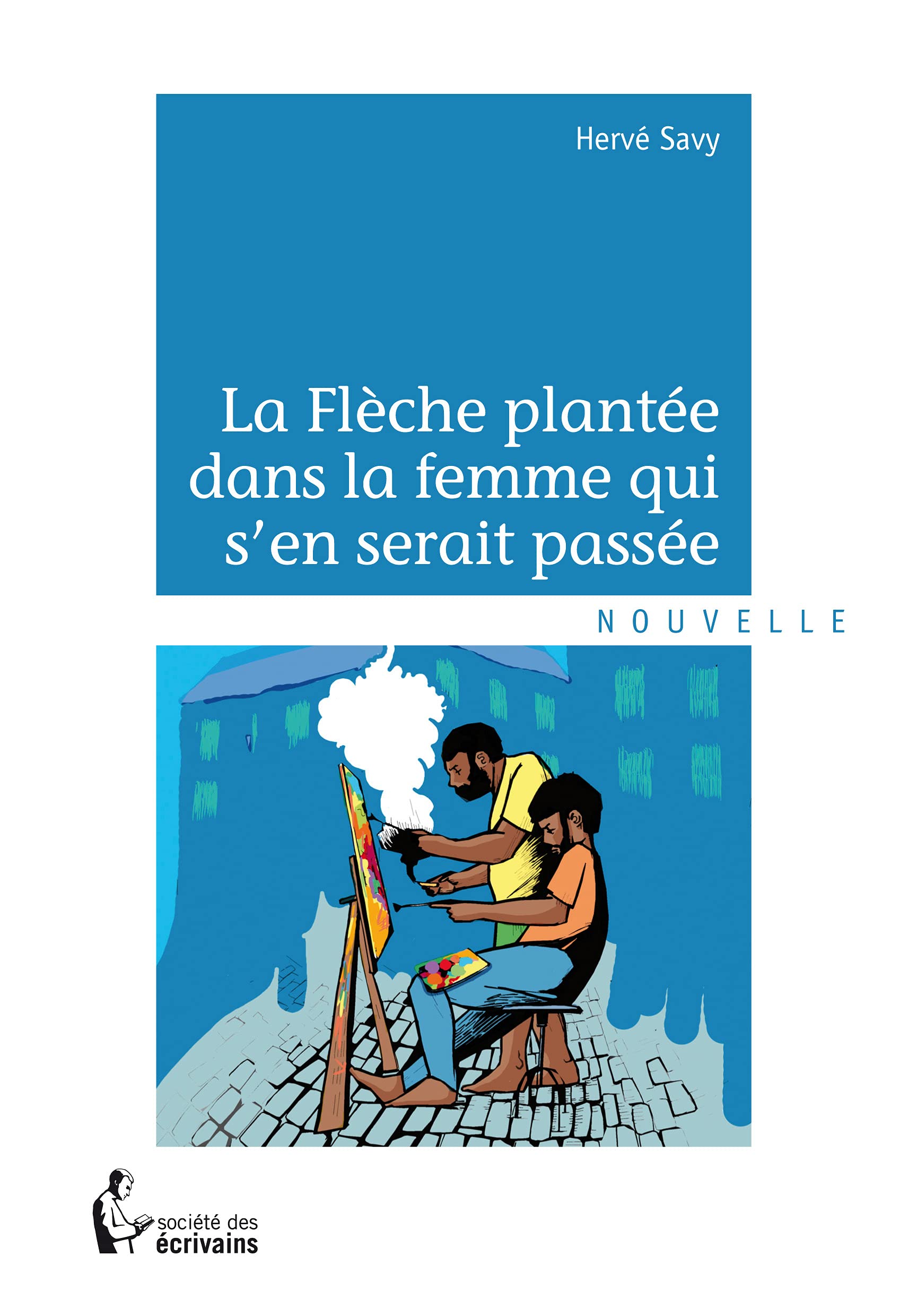 La Flèche plantée dans la femme qui s'en serait passée Essays & Short Stories