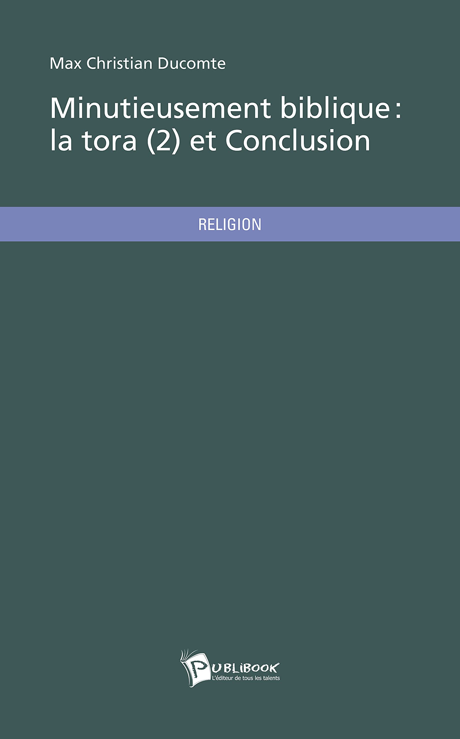 Minutieusement biblique: La Torah (2) et conlusion book