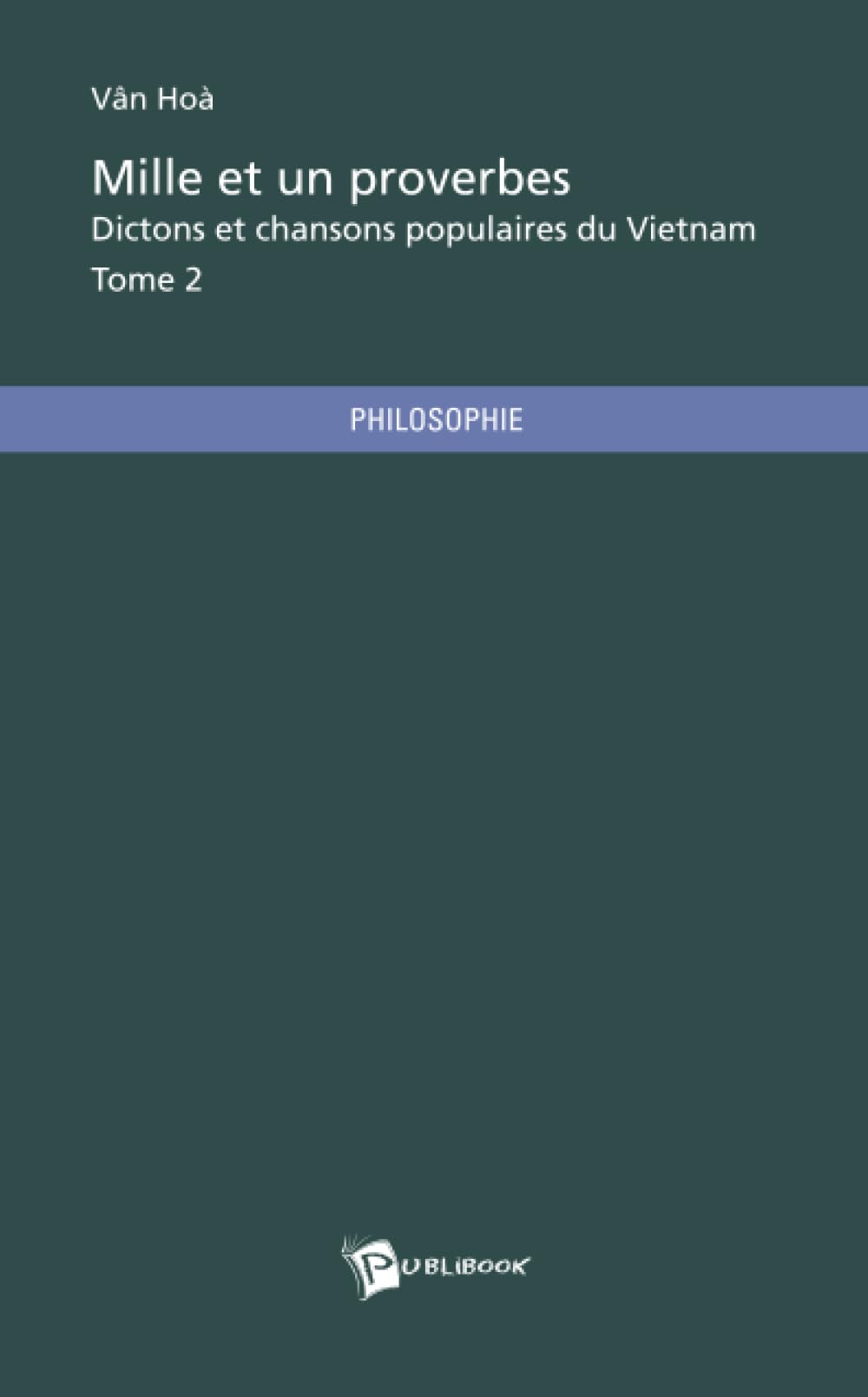 Mille et un proverbes, dictons et chansons populaires du Vietnam : Tome 2 book