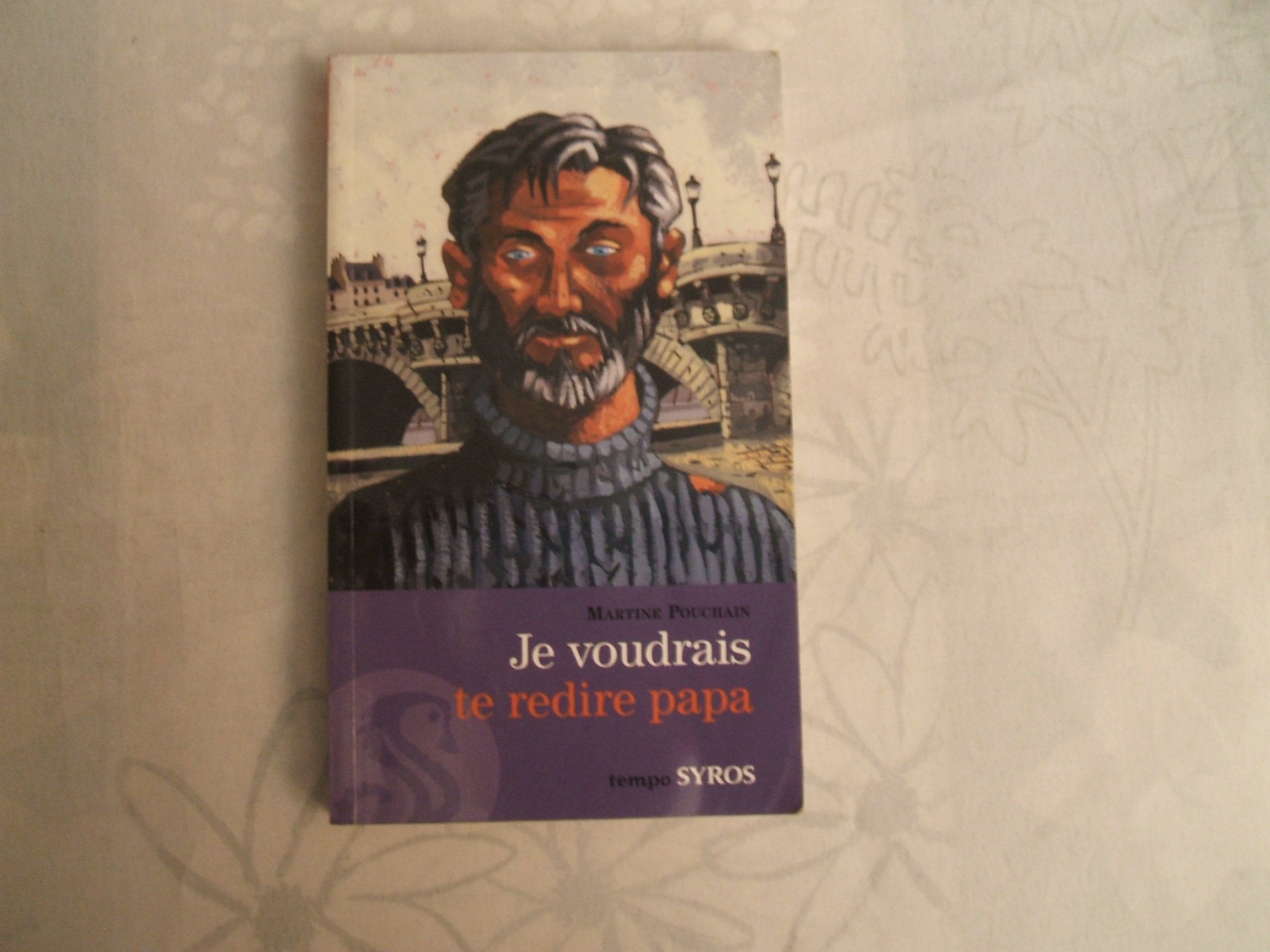Je voudrais te redire papa book