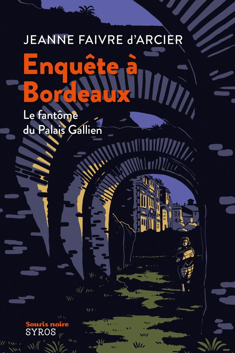 Enquête à Bordeaux - Le fantôme du Palais Gallien 6-9 years