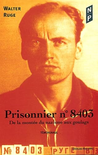 Prisonnier n° 8403: De la montée du nazisme aux goulags Books