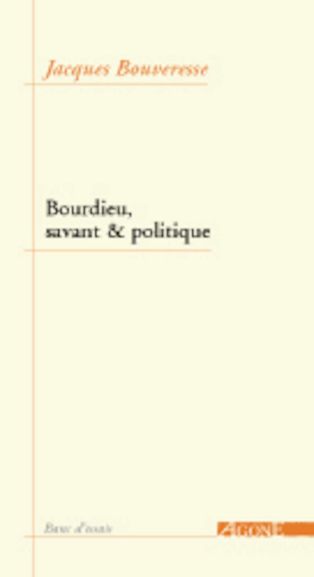 Bourdieu,Savant et Politique Essays & Short Stories