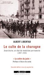 Le culte de la charogne : anarchisme, un état de révolution permanente (1897-1908) book