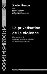 La privatisation de la violence : mercenaires et sociétés militaires privées au service du marché Politics & History