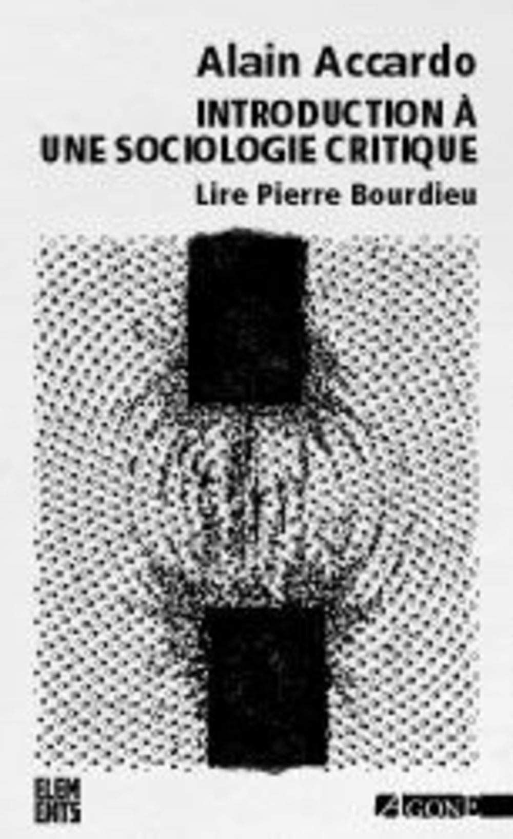 Introduction à une sociologie critique: Lire Pierre Bourdieu book