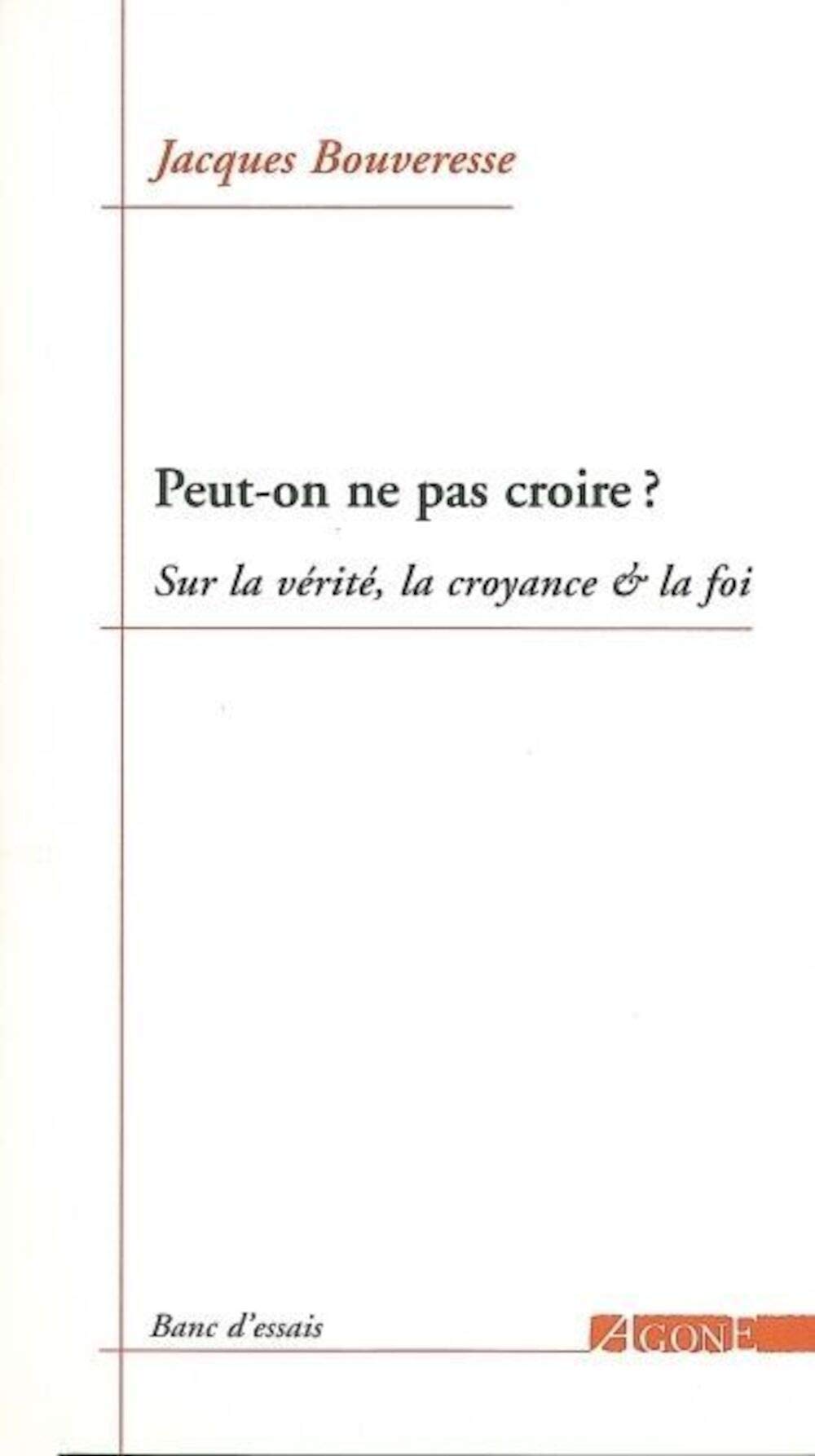 Peut-on ne pas croire ?: Sur la vérité, la croyance & la foi book