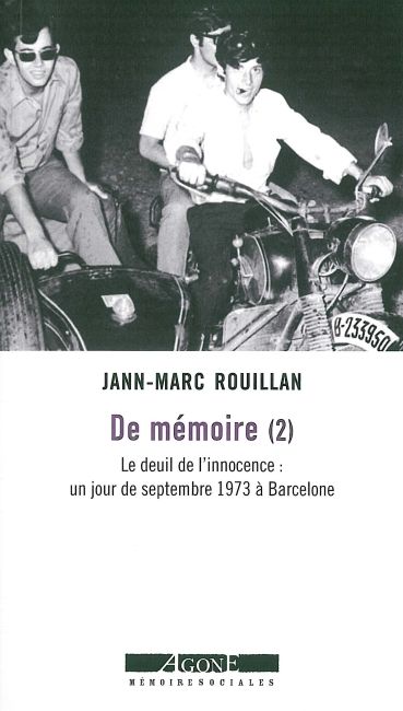 De mémoire. Vol. 2. Le deuil de l'innocence : un jour de septembre 1973 à Barcelone Art & Literature