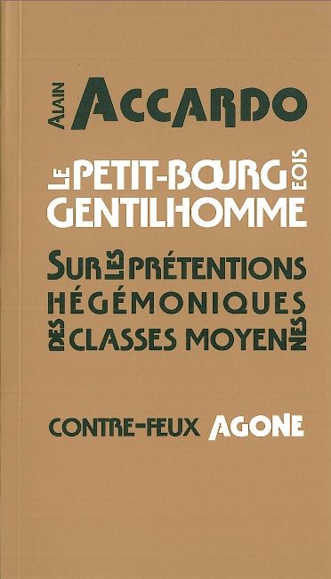 Le petit-bourgeois gentilhomme : sur les prétentions hégémoniques des classes moyennes Books