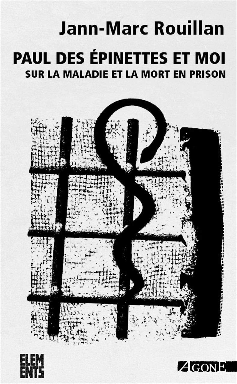 Paul des Epinettes et moi: Sur la maladie et la mort en prison book