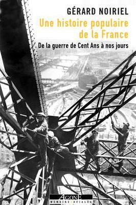 Une histoire populaire de la France : de la guerre de Cent Ans à nos jours Politics & History