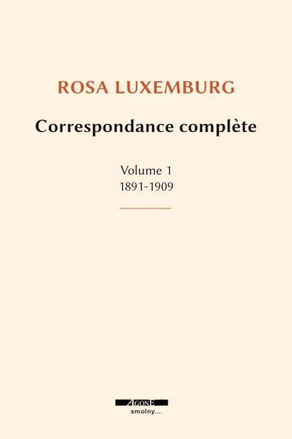 Correspondance complète: Volume 1, 1891-1909 book