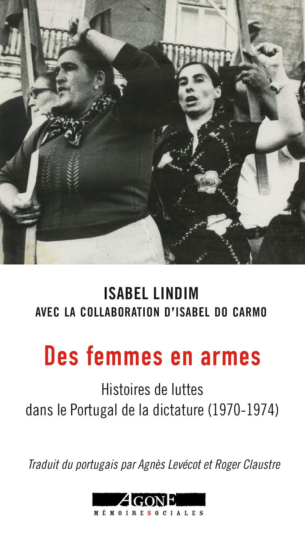 Des femmes en armes: Histoires de luttes dans le Portugal de la dictature (1970-1974) book