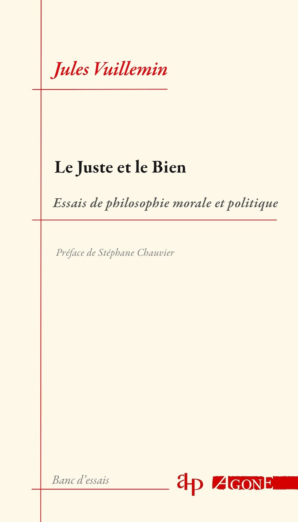 Le Juste et le Bien: Essais de philosophie morale et politique book