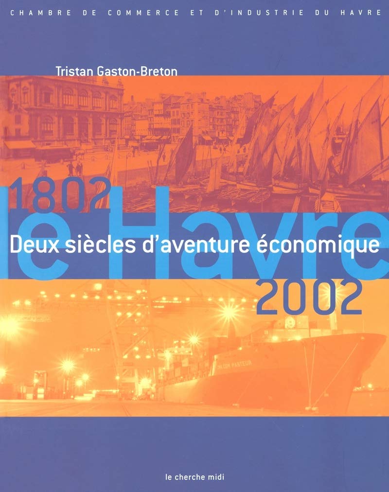 Le Havre 1802-2002 : Deux siècles d'aventure économique book