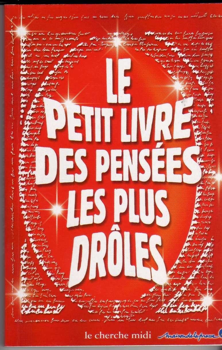 Le Petit Livre Des Pensées Les Plus Droles book