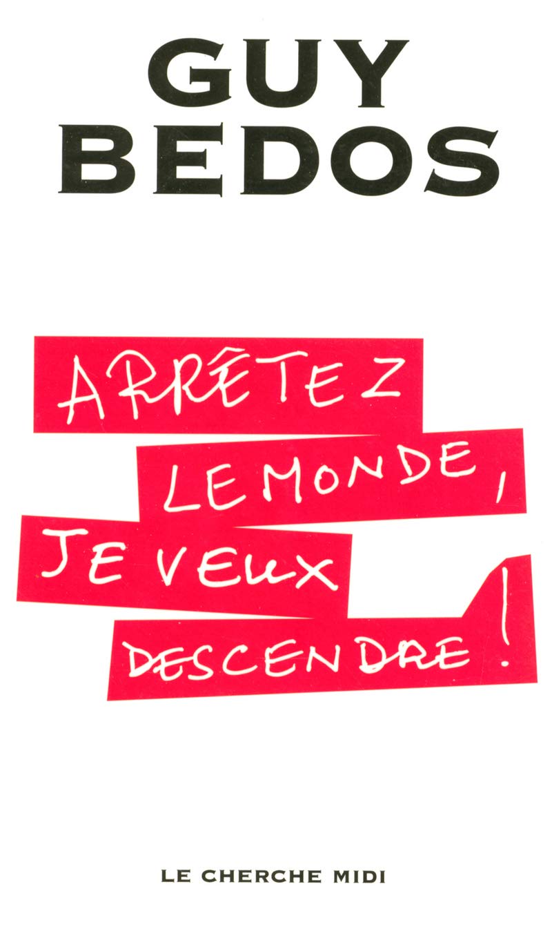 Arrêtez le monde, je veux descendre ! Humour & Satire