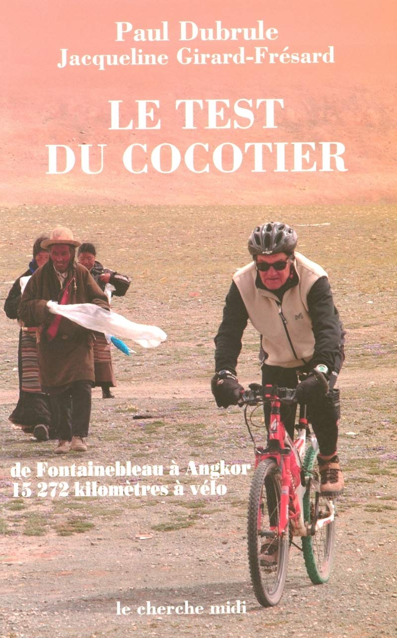 Le Test du cocotier : De Fontainebleau à Angkor, 15 272 kilomètres à vélo book