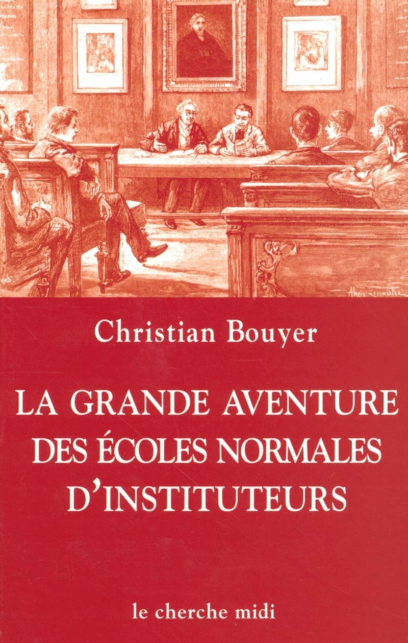 La Grande aventure des écoles normales d'instituteurs book