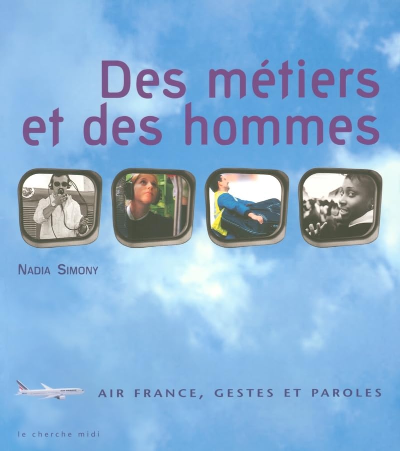 Des métiers et des hommes: Air France, gestes et paroles book
