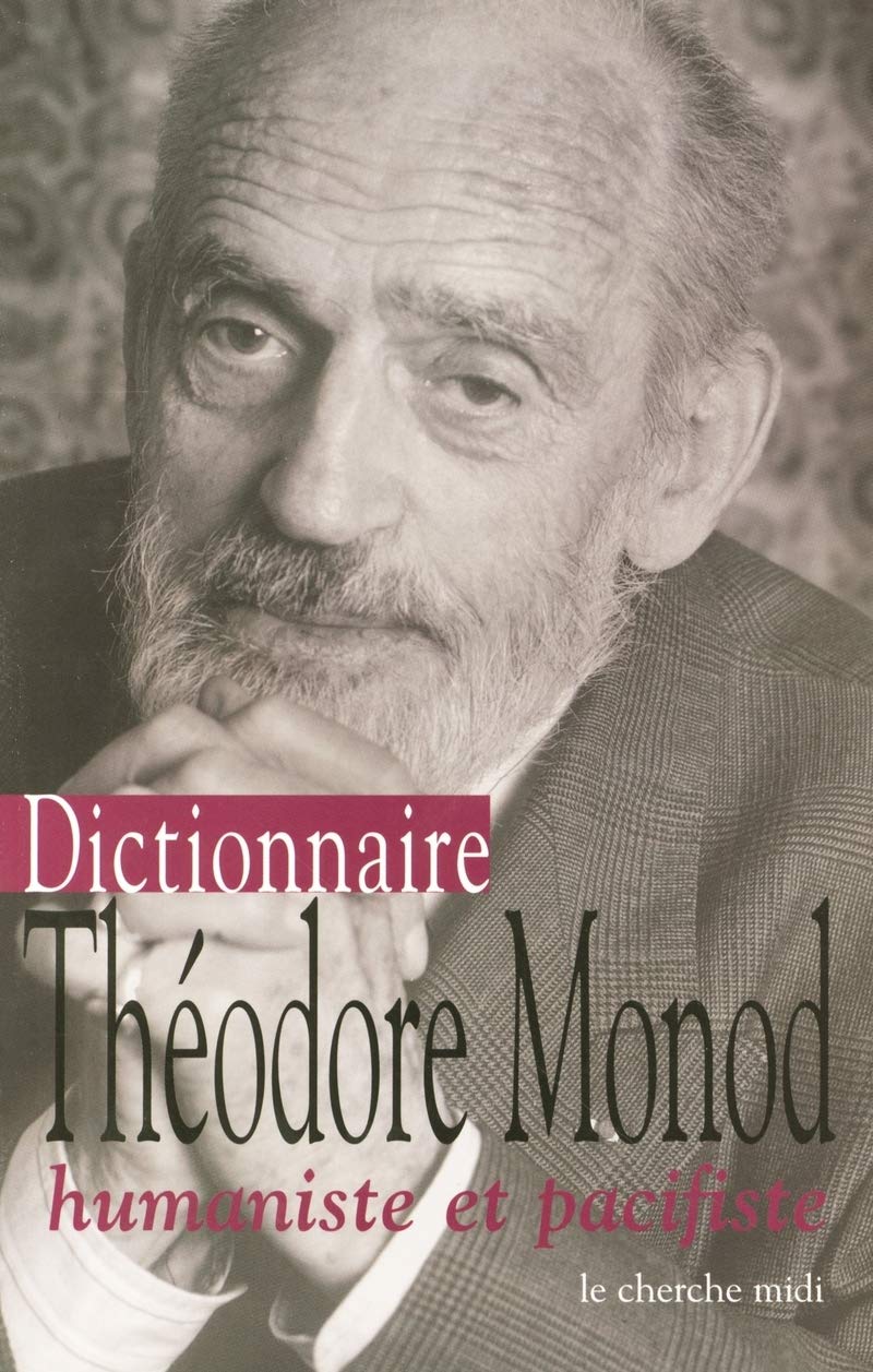 Dictionnaire Théodore Monod humaniste et pacifiste Philosophy