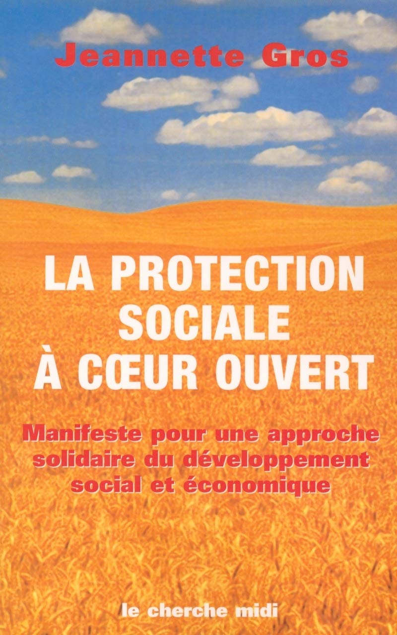 La protection sociale à coeur ouvert: Manifeste pour une approche solidaire du développement économique et social book
