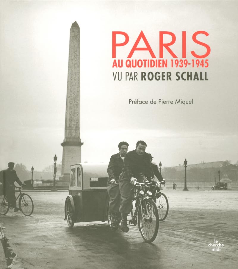 Paris au quotidien 1939-1945 - Vu par Roger Schall Photography