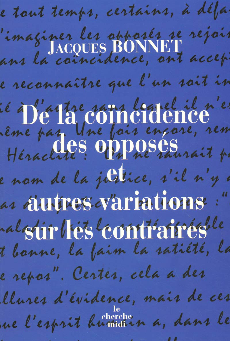 De la coïncidence des opposés et autres variations sur les contraires book