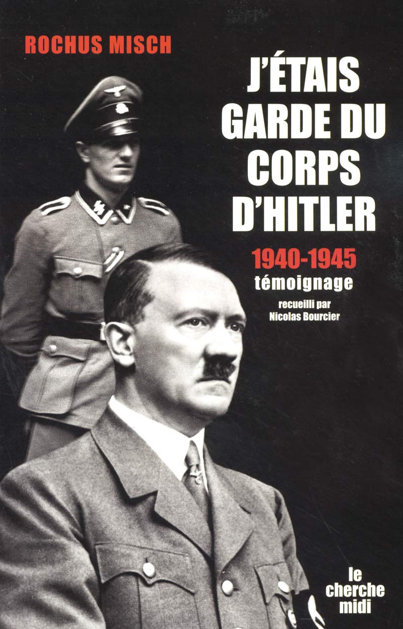 J'étais garde du corps d'Hitler: 1940 - 1945 book