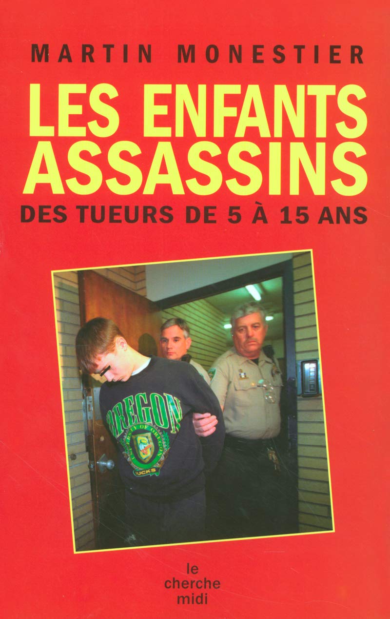 Les enfants assassins: Des tueurs de 5 à 15 ans book