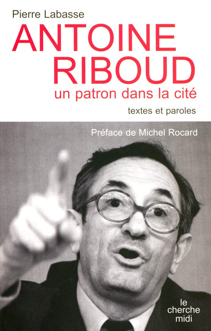 Antoine Riboud, un patron dans la cité: Textes et paroles book