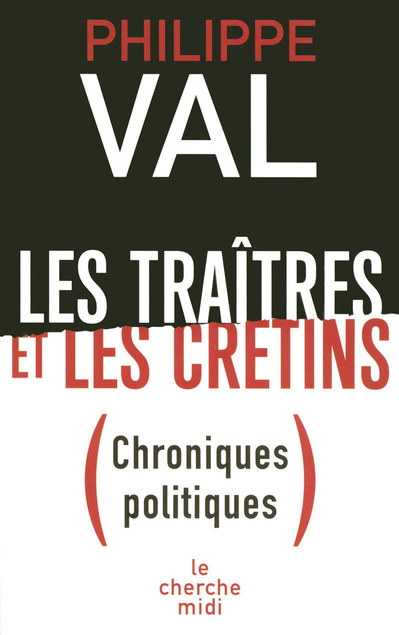 Les traîtres et les crétins: Chroniques politiques book