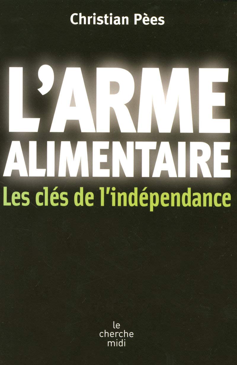 L'Arme alimentaire: Les clés de l'indépendance book
