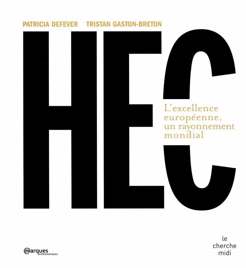 HEC: L'excellence européenne, un rayonnement mondial book