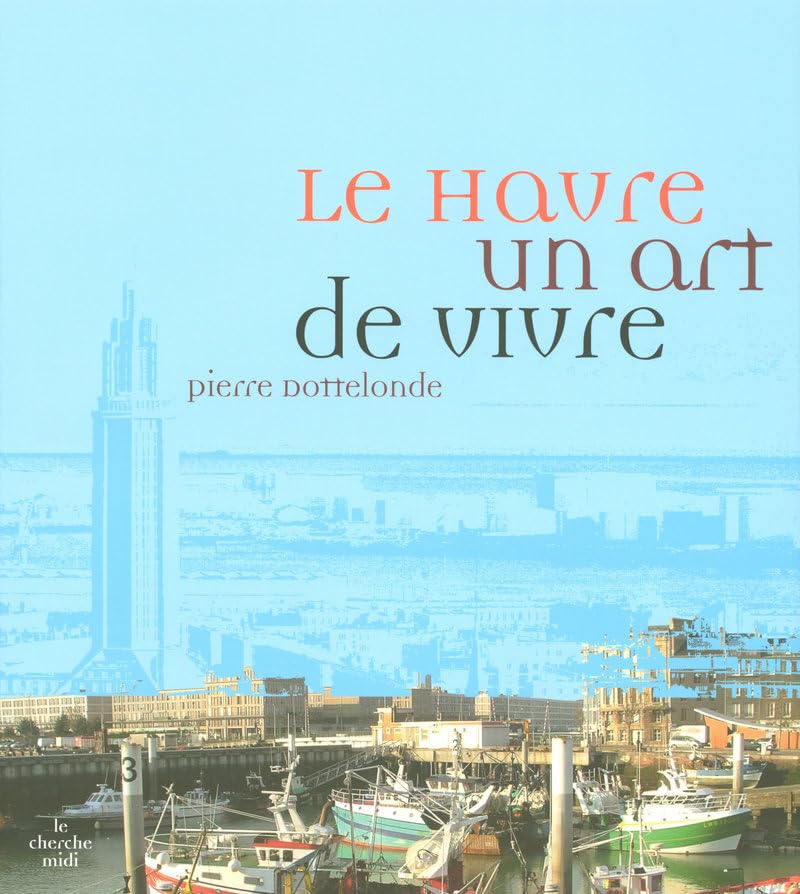 Le Havre: Un art de vivre book