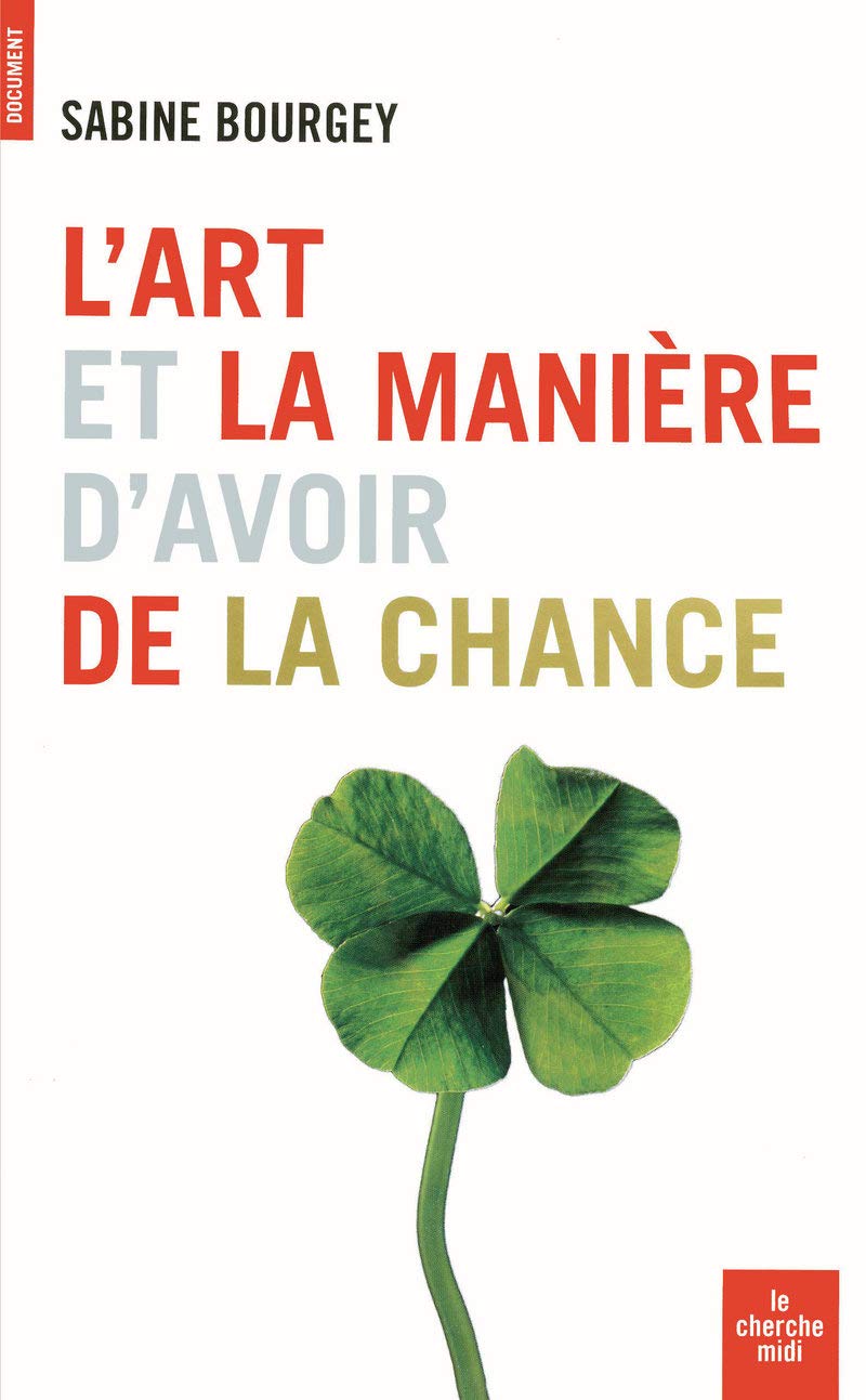L'art et la manière d'avoir de la chance book