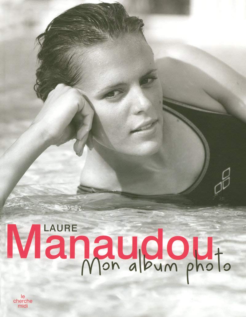 Laure Manaudou mon album photo book