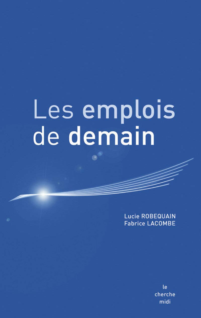 Les emplois de demain: Prospective du marché de l'emploi et des métiers de recrutement à l'horizon 2015 book