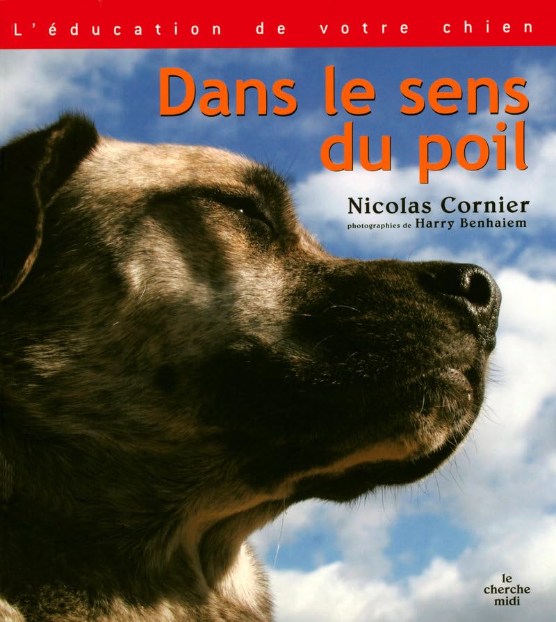 Dans le sens du poil: L'éducation de votre chien book
