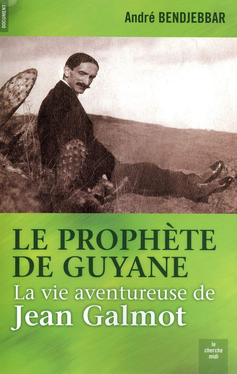 Jean Galmot, le prophète de Guyane: La vie aventureuse de Jean Galmot (1879-1928) Memories